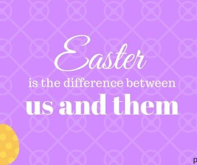 Easter? The real difference between Us and Them