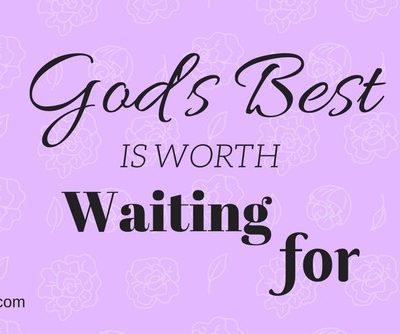 God's Best is worth waiting for